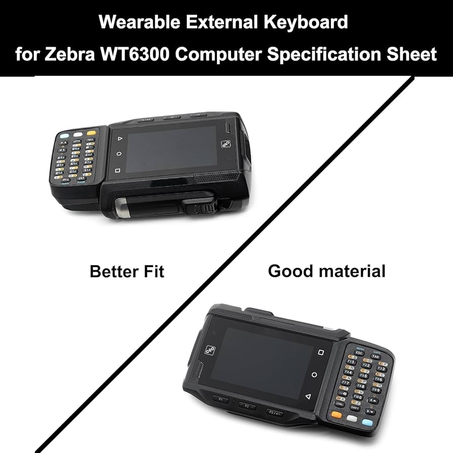 WT6300 Wearable External Keyboard for Zebra WT6300 Computer Specification Sheet – Scanner Housing – WT6X Series Keypad Assembly (Include Alphanumeric and Function),P/N:KYPD-WT6XANFASM-01